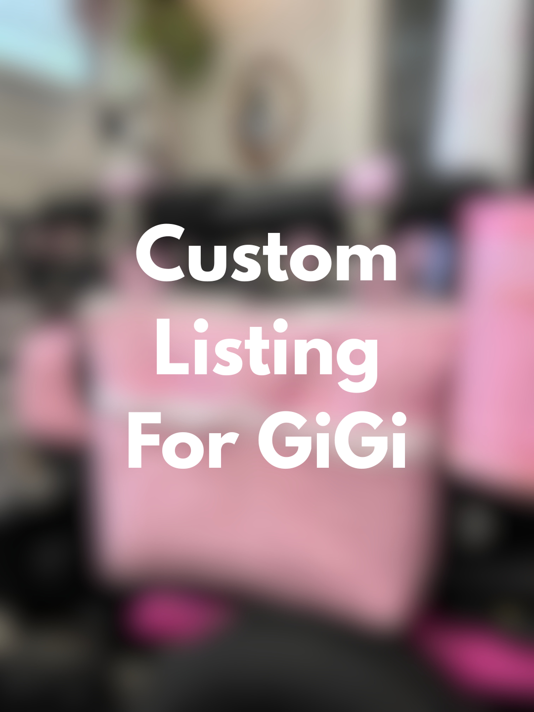 Custom Listing for GiGi